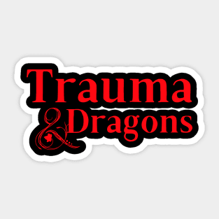 Trauma and Dragons - DND Spoof Logo Sticker